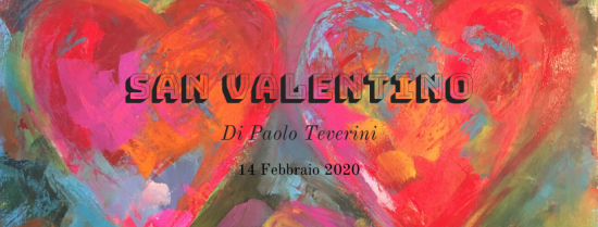 San Valentino: di Paolo Teverini